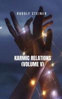 Karmic Relations (Volume V): A book that deals with the main themes of theosophical and spiritual philosophy