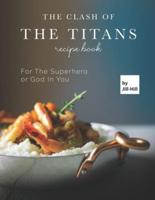 The Clash of The Titans Recipe Book: For The Superhero or God in You