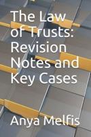 The Law of Trusts: Revision Notes and Key Cases