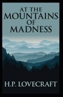 At the Mountains of Madness: H. P. Lovecraft (Classics, Literature) [Annotated]