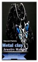 METAL CLAY JEWELRY MAKING: Top tips to jewelry making that will guides you to maximum potentiality