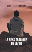 Le sens tragique de la vie: Un roman classique qui fera réfléchir tous ceux qui oseront le lire.