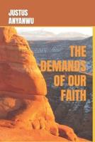 THE DEMANDS OF OUR FAITH