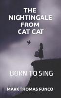 THE NIGHTINGALE FROM CAT CAT: BORN TO SING