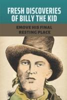 Fresh Discoveries Of Billy The Kid