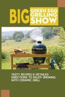 Big Green Egg Grilling Show