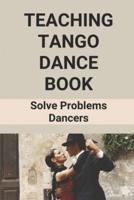 Teaching Tango Dance Book