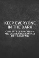 Keep Everyone In The Dark