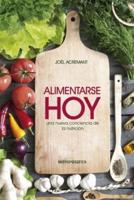 Alimentarse hoy: Nueva conciencia de la nutrición