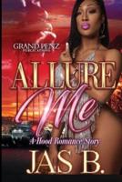 Allure Me: A Hood Romance Story
