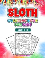 Sloth Coloring Book For Kids Ages 6-10: 52 Adorable Sloth Illustrations For Cute Lazy Animal Lover for Kids Girls Boys Teens Children Toddler And Pre Schooler