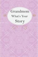 Grandmom What's Your Story: Grandmom's  Fill In And Give Back Guided Questions Journal