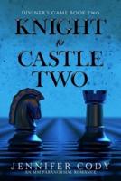 Knight to Castle Two