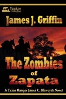 The Zombies of Zapata: A Texas Ranger James C. Blawcyzk Mystery