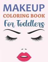 Makeup Coloring Book For Toddlers: Makeup Activity Book For Kids