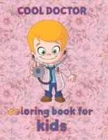 cool doctor  coloring book for  kids: 8.5''x11''/doctor coloring book