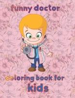 funny  doctor coloring book for  kids: 8.5''x11''/doctor coloring book