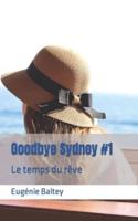 Goodbye Sydney #1: Le temps du rêve
