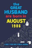 The Great Husband Are Born in AUGUST 1986 : A Daily Food and Fitness Journal: 35th Wedding Anniversary weight loss planner 2021 Gift for Him, 35 yours anniversary diet planner for weight loss gifts for couple, fitness journal for men 2021,  AUGUST 1986 we