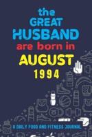 The Great Husband Are Born in AUGUST 1994 : A Daily Food and Fitness Journal: 27th Wedding Anniversary weight loss planner 2021 Gift for Him, 27 yours anniversary diet planner for weight loss gifts for couple, fitness journal for men 2021,  AUGUST 1994 we