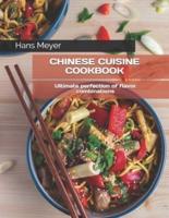 CHINESE CUISINE COOKBOOK : Ultimate perfection of flavor combinations