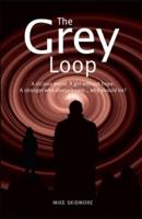 The Grey Loop: A vicious world. A girl without hope. A stranger who doesn't care... why should he?