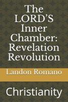 The LORD'S Inner Chamber: Revelation Revolution: Christianity