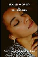 SUGAR WOMEN And Willing Men