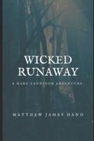 Wicked Runaway: A Mark Cannidor Adventure