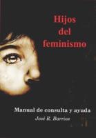 Hijos del feminismo: Manual de consulta y ayuda