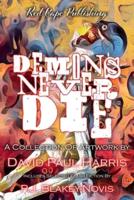 Demons Never Die: A Collection of Artwork & Flash Fiction