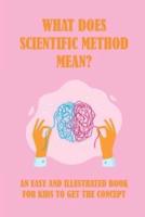 What Does Scientific Method Mean?