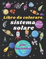 Libro da colorare sistema solare per bambini: Libro da colorare per bambini