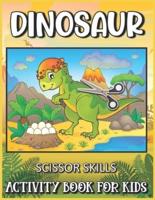 Dinosaur Scissor Skills Activity Book for Kids: 2 in 1 Big 50 Pages Edition Scissor Skills Activity Book