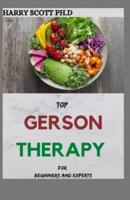 TOP GERSON THERAPY For Beginners And Experts: Ways To Defeat Cancer And Other Chronic Ailment