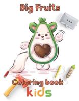 big Fruits Coloring book  kids: 8.5''x11''/Vegetables Coloring Book