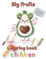 big Fruits Coloring book  children: 8.5''x11''/Vegetables Coloring Book