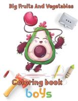 Big Fruits and Vegetables Coloring book  boys: 8.5''x11''/Vegetables Coloring Book