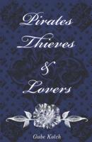 Pirates Thieves & Lovers