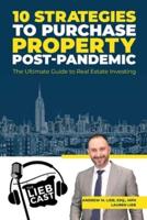 10 Strategies to Purchase Property Post-Pandemic: The Ultimate Guide to Real Estate Investing