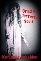 Crazy, Tortured Souls