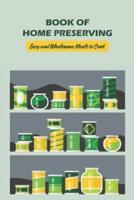 Book of Home Preserving: Easy and Wholesome Meals to Cook: Food Recipes