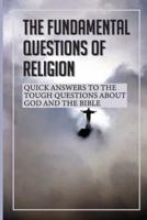 The Fundamental Questions Of Religion