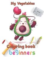 Big  Vegetables Coloring book beginners: 8.5''x11''/Vegetables Coloring Book