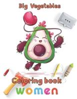 Big  Vegetables Coloring book  women: 8.5''x11''/Vegetables Coloring Book