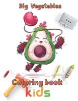 Big  Vegetables Coloring book  kids: 8.5''x11''/Vegetables Coloring Book