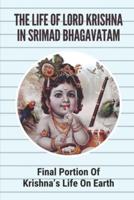 The Life Of Lord Krishna In Srimad Bhagavatam
