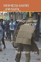Misgoverned Kashmir: The Indian Bane
