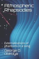 Atmospheric Rhapsodies                                                    : Externalizations of phantoms in a song