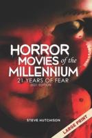 Horror Movies of the Millennium 2021: Large Print